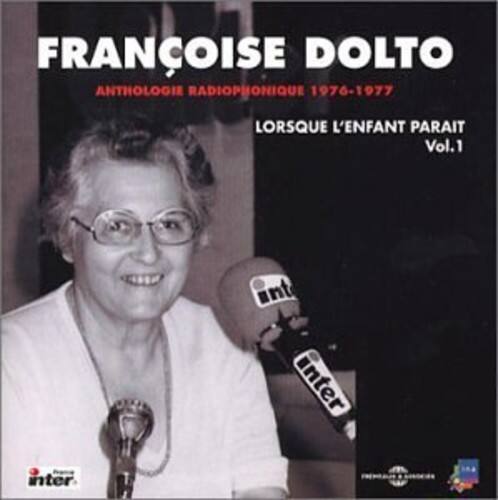 FRANÇOISE DOLTO  
ANTHOLOGIE RADIOPHONIQUE 1976-1977  
LORSQUE L'ENFANT PARAIT  
Vol.1  

inter
