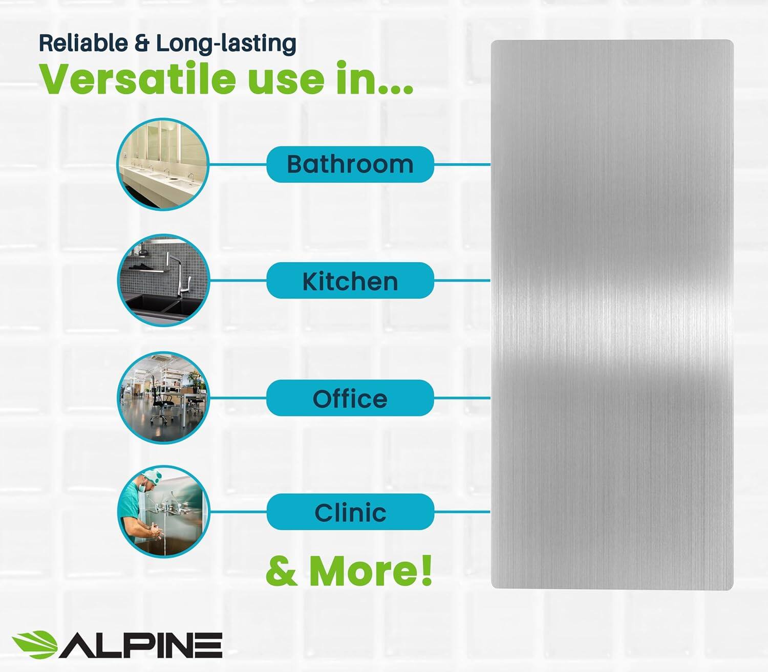Reliable & Long-lasting Versatile use in... Bathroom, Kitchen, Office, Clinic & More! ALPINE