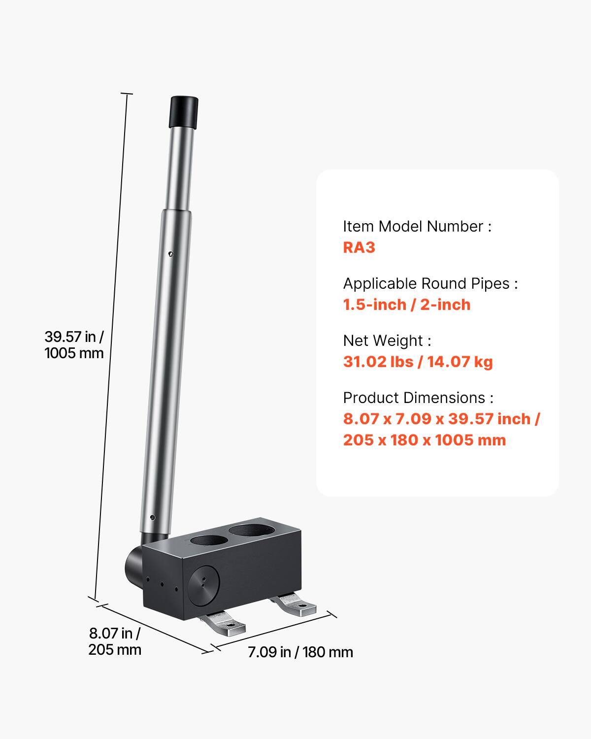 Item Model Number: RA3  
Applicable Round Pipes: 1.5-inch / 2-inch  
Net Weight: 31.02 lbs / 14.07 kg  
Product Dimensions: 8.07 x 7.09 x 39.57 inch / 205 x 180 x 1005 mm