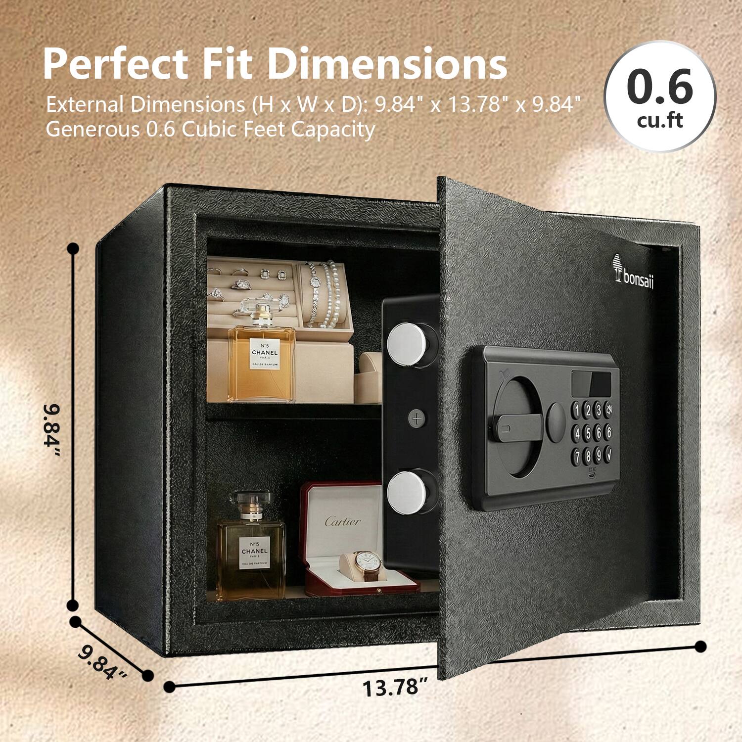Perfect Fit Dimensions  
External Dimensions (H x W x D): 9.84" x 13.78" x 9.84"  
Generous 0.6 Cubic Feet Capacity