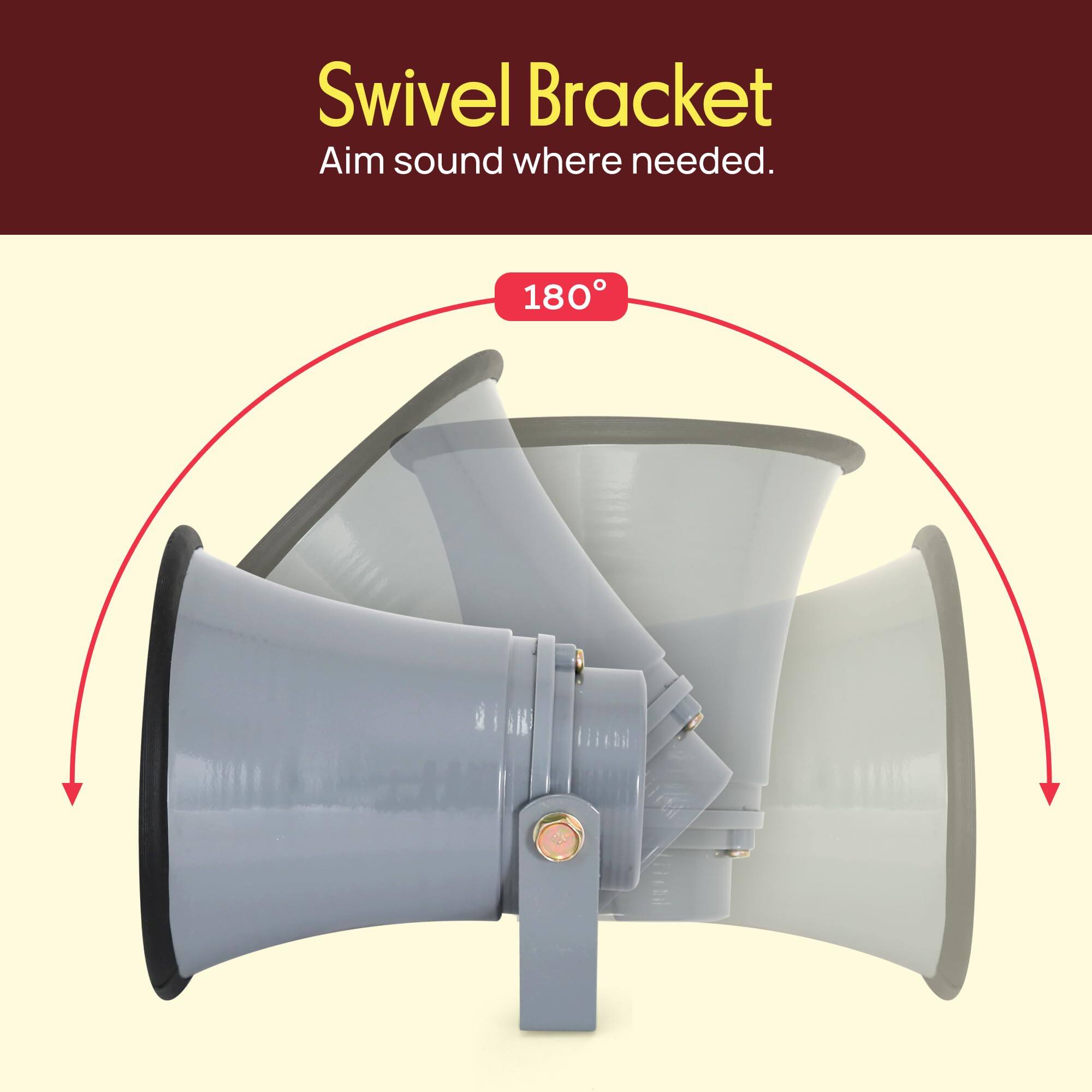 Swivel Bracket  
Aim sound where needed.  
180°