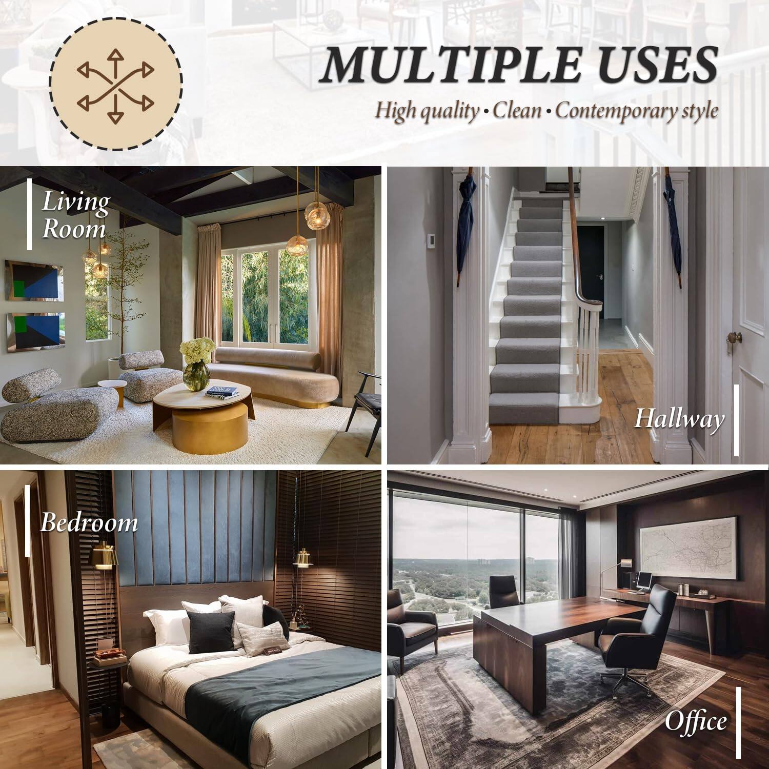 MULTIPLE USES  
High quality • Clean • Contemporary style  

Living Room  
Hallway  
Bedroom  
Office