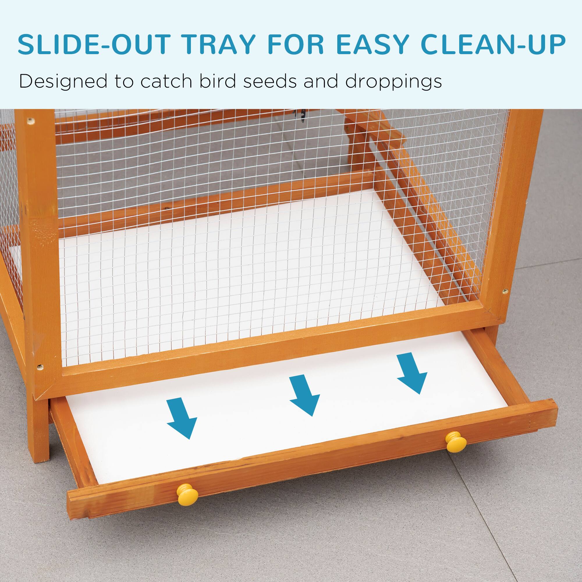 SLIDE-OUT TRAY FOR EASY CLEAN-UP  
Designed to catch bird seeds and droppings