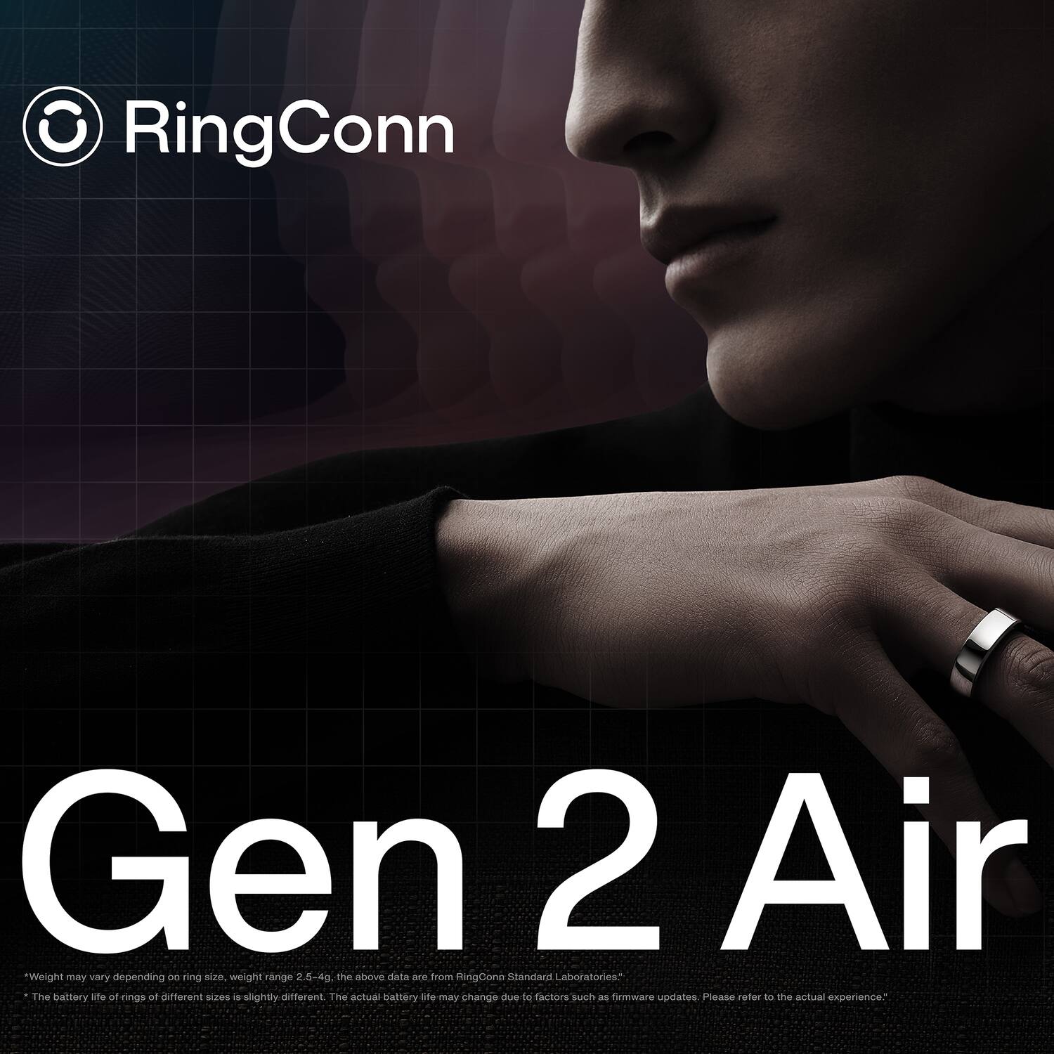 RingConn Gen 2 Air

*Weight may vary depending on ring size, weight range 2.5-4g. The above data are from RingConn Standard Laboratories.
*The battery life of rings of different sizes is slightly different. The actual battery life may change due to factors such as firmware updates. Please refer to the actual experience.