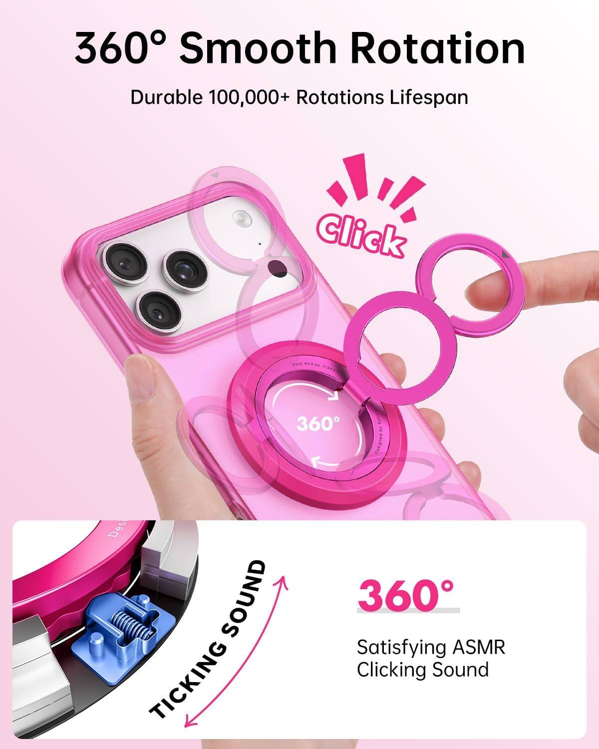 360° Smooth Rotation  
Durable 100,000+ Rotations Lifespan  

Click  

360°  
Satisfying ASMR Clicking Sound  

TICKING SOUND