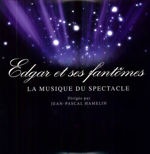 Edgar et ses fantômes  
LA MUSIQUE DU SPECTACLE  
Dirigée par JEAN-PASCAL HAMELIN