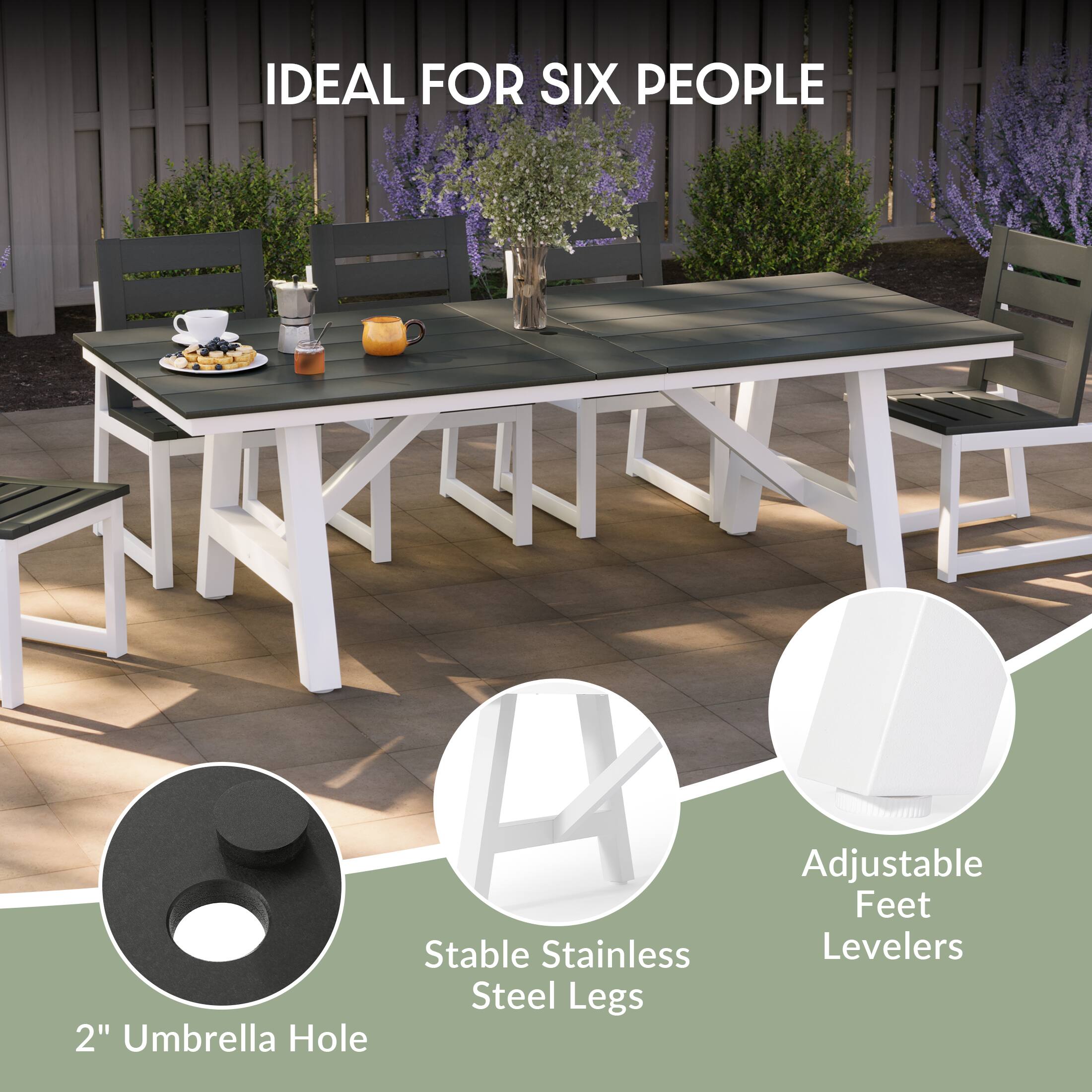 IDEAL FOR SIX PEOPLE

2" Umbrella Hole

Stable Stainless Steel Legs

Adjustable Feet Levelers