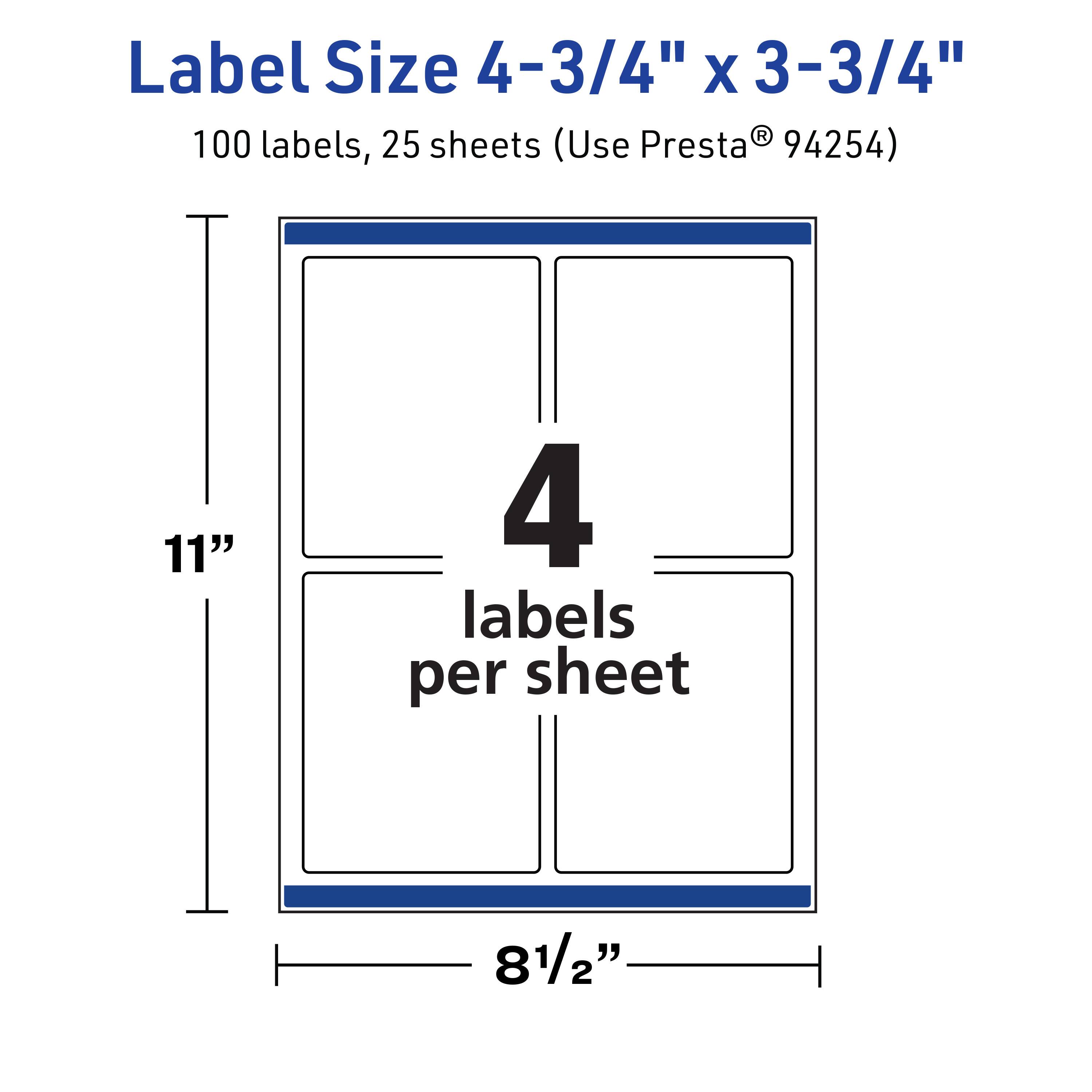 Label Size 4-3/4" x 3-3/4"  
100 labels, 25 sheets (Use Presta® 94254)  
11" x 81/2"  
4 labels per sheet