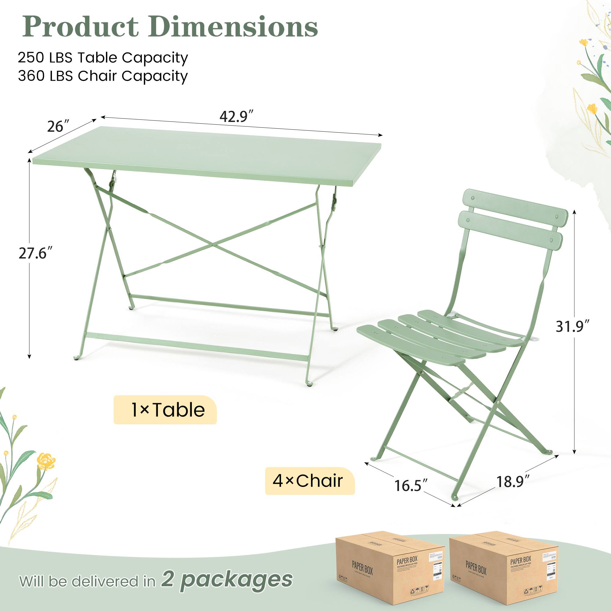 Product Dimensions  
250 LBS Table Capacity  
360 LBS Chair Capacity  

1x Table  
4x Chair  

Will be delivered in 2 packages  

Table Dimensions:  
- Length: 42.9"  
- Width: 26"  
- Height: 27.6"  

Chair Dimensions:  
- Height: 31.9"  
- Seat Width: 18.9"  
- Seat Depth: 16.5"  

PAPER BOX  
PAPER BOX