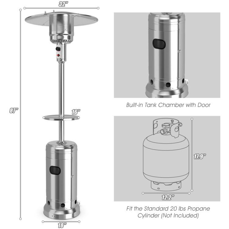 32" 87" 16" Built-in Tank Chamber with Door  
17.9" 12.2" 18"  
Fit the Standard 20 lbs Propane Cylinder (Not Included)
