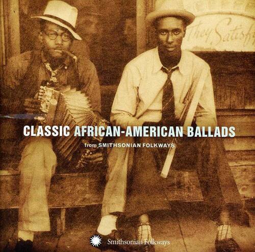 CLASSIC AFRICAN-AMERICAN BALLADS  
from SMITHSONIAN FOLKWAYS  
Smithsonian Folkways
