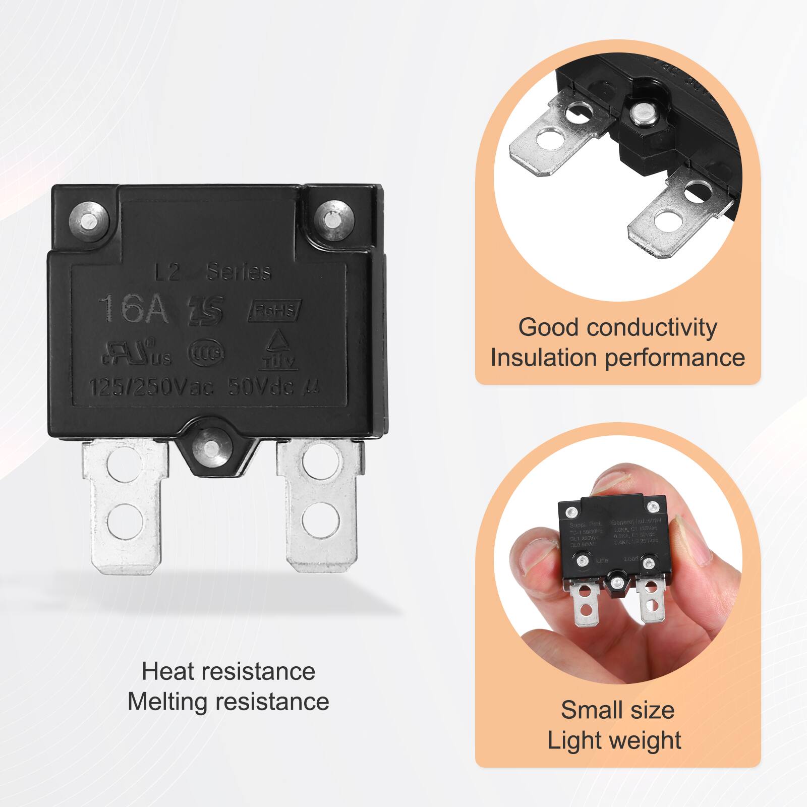 L2 Series 16A S FGHS A R Us L09 Ti 125/250Vac 50Vdc

- Good conductivity
- Insulation performance
- Heat resistance
- Melting resistance
- Small size
- Light weight