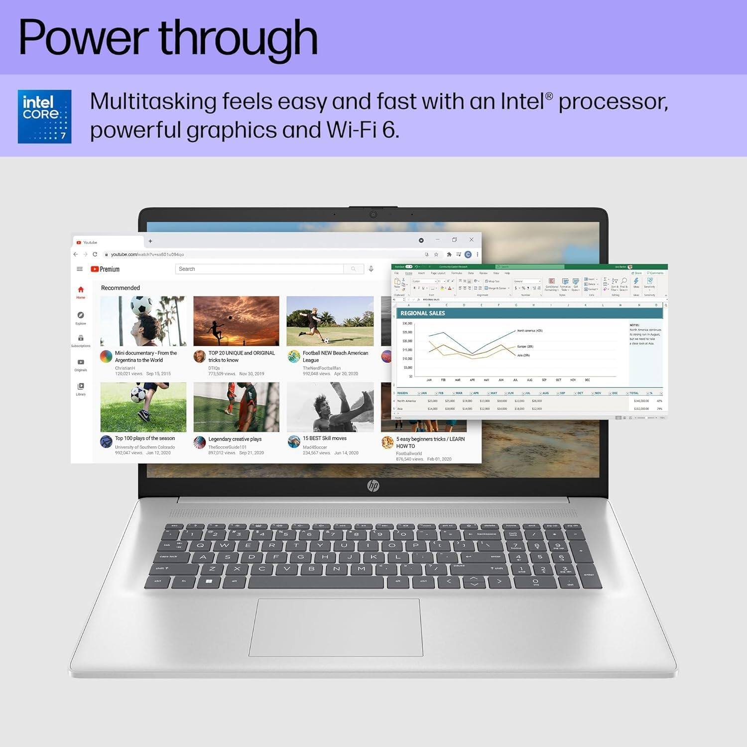 Power through  
Multitasking feels easy and fast with an Intel® processor, powerful graphics and Wi-Fi 6.