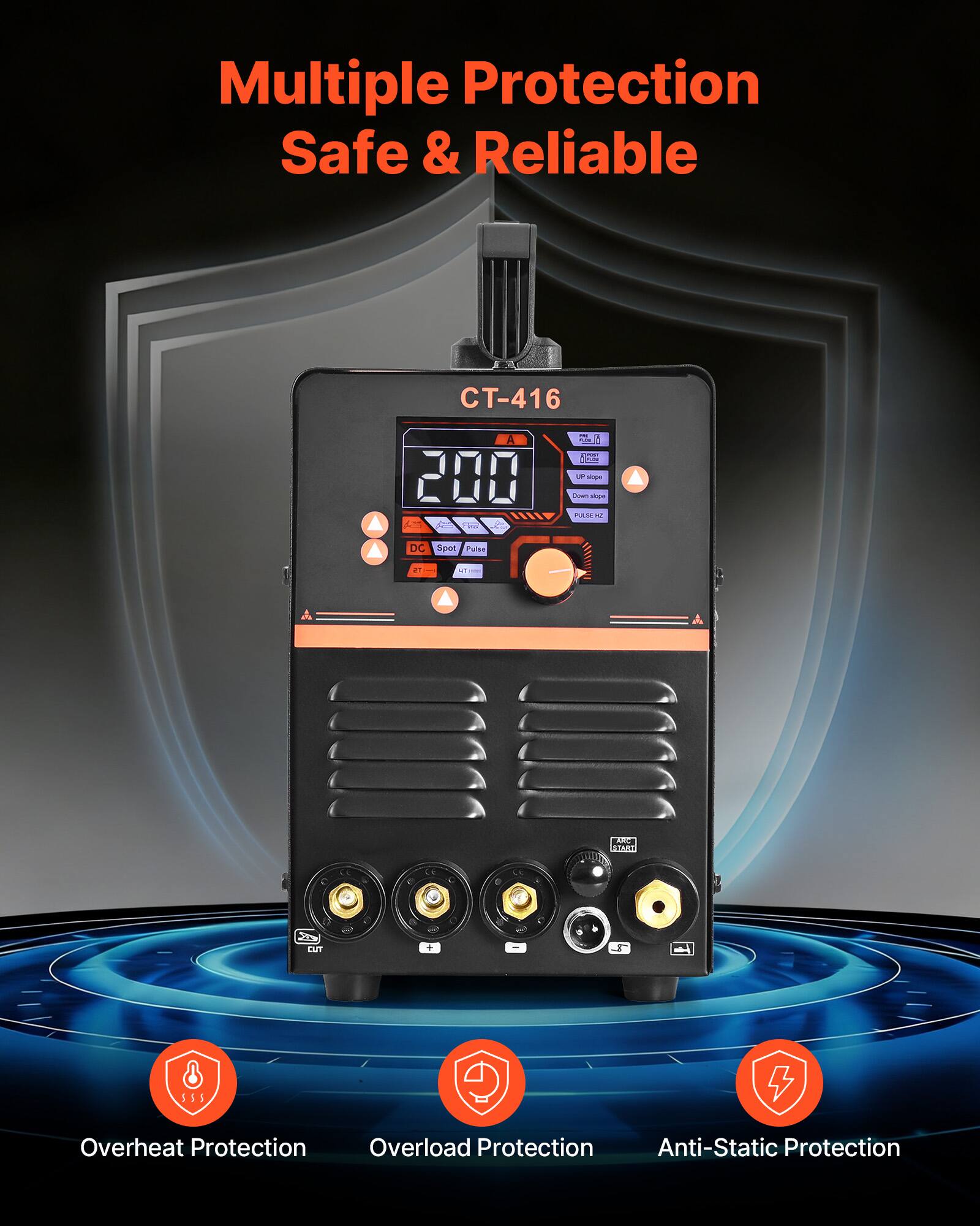 Multiple Protection Safe & Reliable

-416
A 200 SPORT Card
Vitamin CROSS slope Down sirpe PLACE -2
DC
Spot Pulse
DE
WT
M
ARCH THANK
CUT
SSS

Overheat Protection Overload Protection Anti-Static Protection