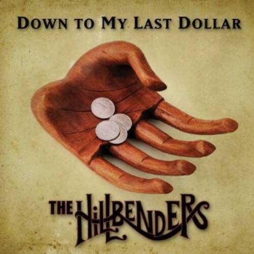 The Hillbenders - Down to My Last Dollar   - COMPACT DISCS [CD]