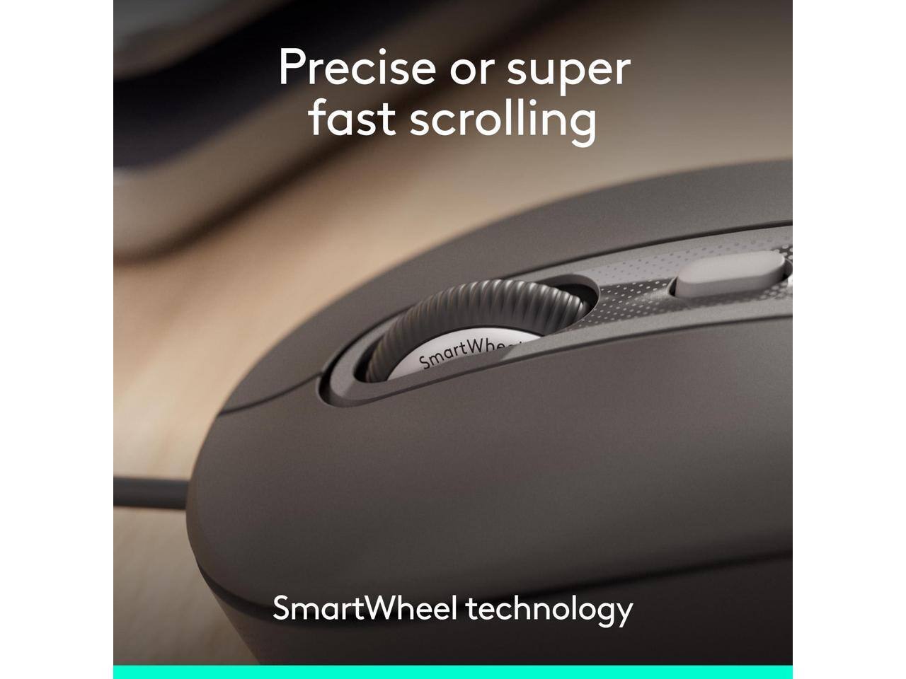 Precise or super fast scrolling  
SmartWheel technology