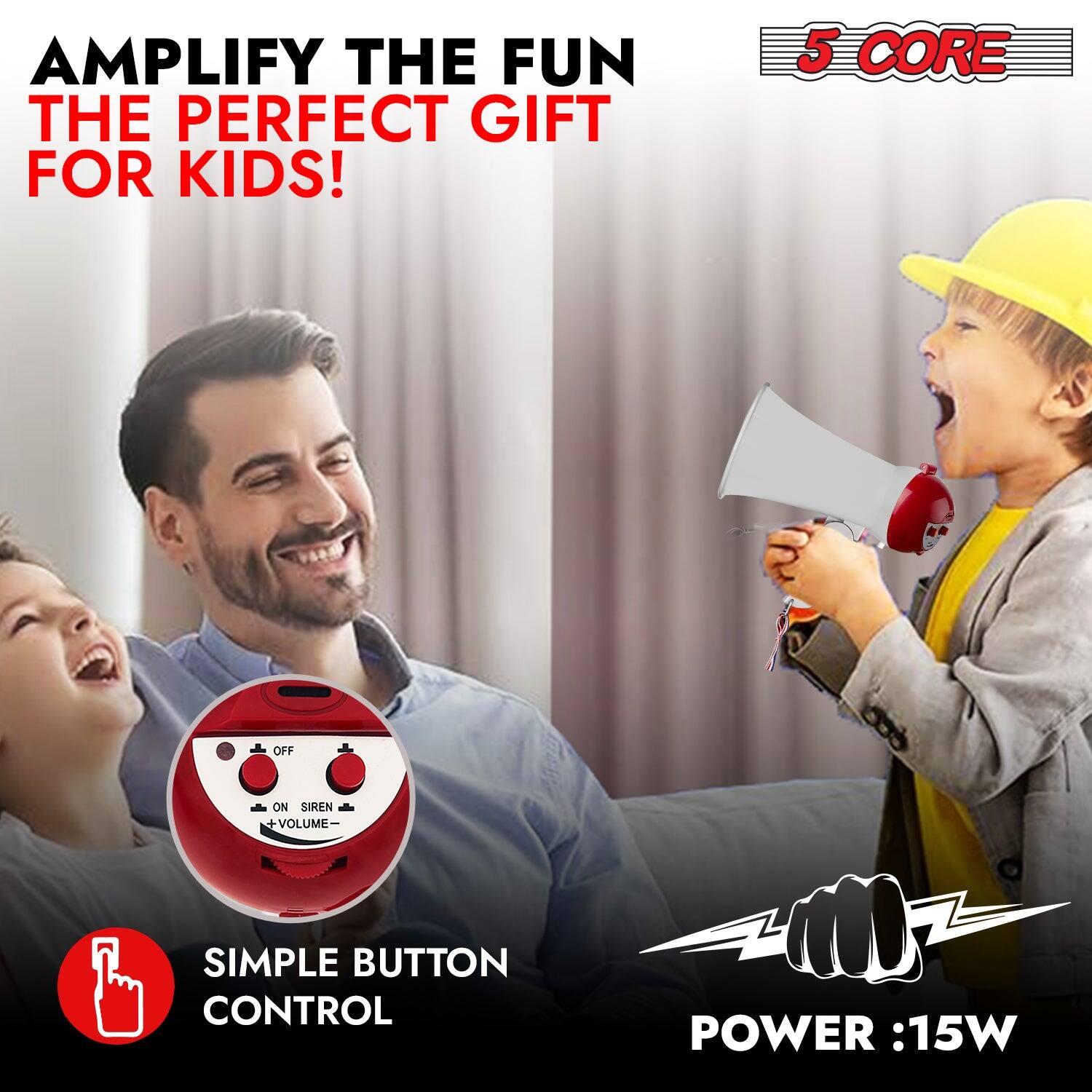 AMPLIFY THE FUN  
THE PERFECT GIFT FOR KIDS!  

5 CORE  

SIMPLE BUTTON CONTROL  

POWER: 15W