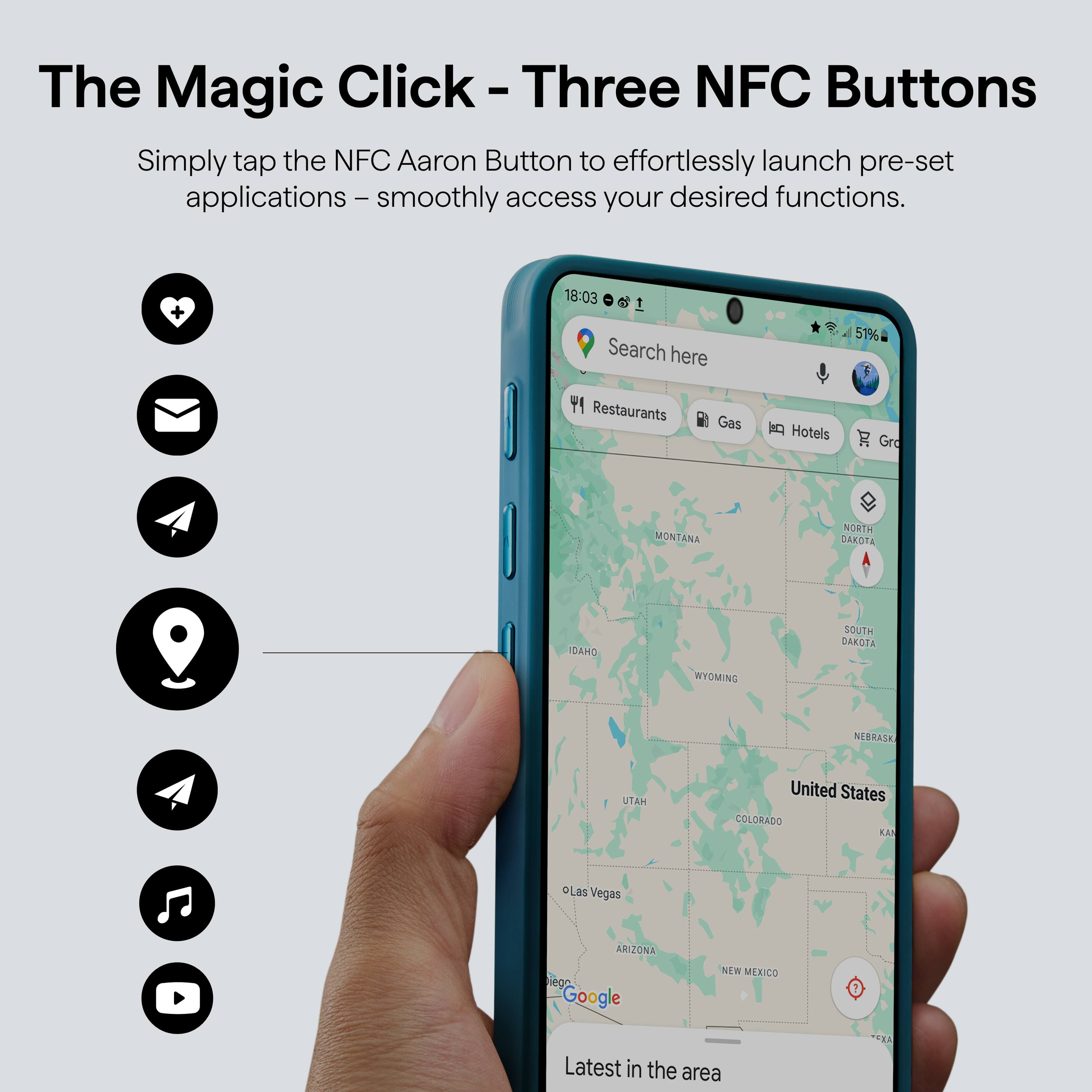The Magic Click - Three NFC Buttons

Simply tap the NFC Aaron Button to effortlessly launch pre-set applications – smoothly access your desired functions.

18:03   Search here 51%  Restaurants Gas Hotels Gro MONTANA NORTH DAKOTA IDAHO SOUTH DAKOTA WYOMING NEBRASKA UTAH United States COLORADO KANSAS Las Vegas ARIZONA Nevada Google NEW MEXICO Latest in the area