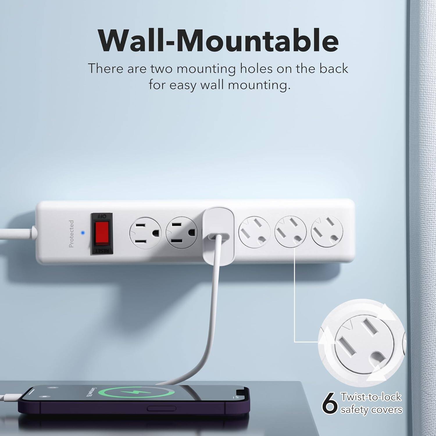 Wall-Mountable  
There are two mounting holes on the back for easy wall mounting.  

Protected  
10 LISTE  

6 Twist-to-lock safety covers
