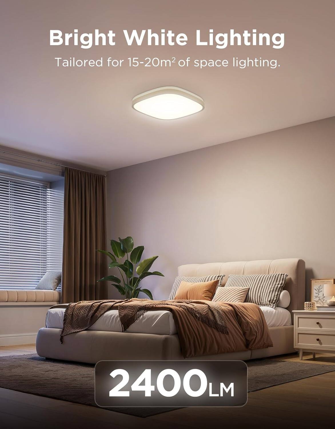 Bright White Lighting  
Tailored for 15-20m² of space lighting.  
2400LM
