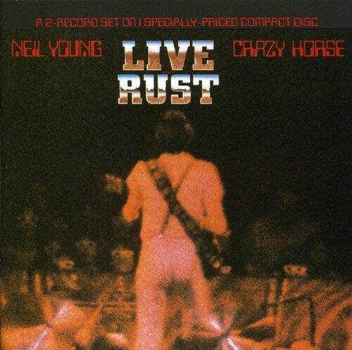 A 2-RECORD SET ON 1 SPECIALLY-PRICED COMPACT DISC

NEIL YOUNG
LIVE
CRAZY HORSE
RUST