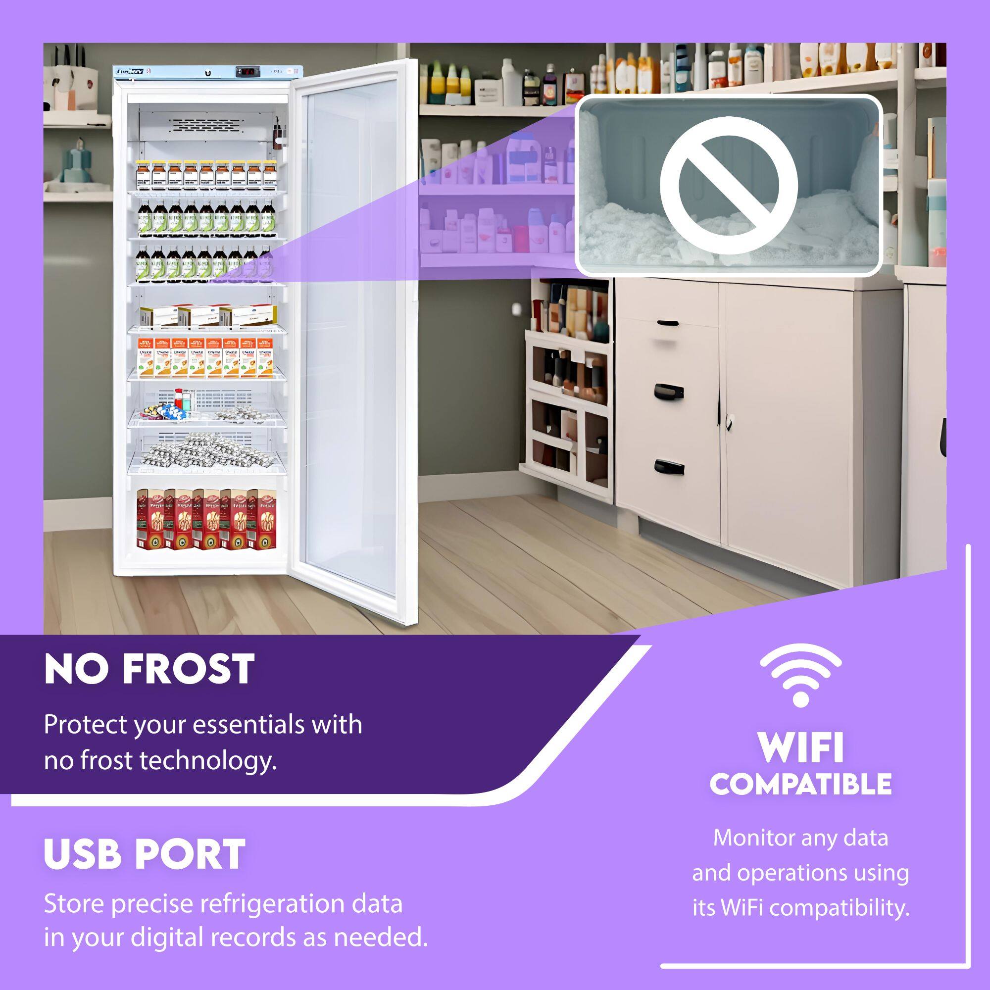 NO FROST  
Protect your essentials with no frost technology.

USB PORT  
Store precise refrigeration data in your digital records as needed.

WIFI COMPATIBLE  
Monitor any data and operations using its WiFi compatibility.