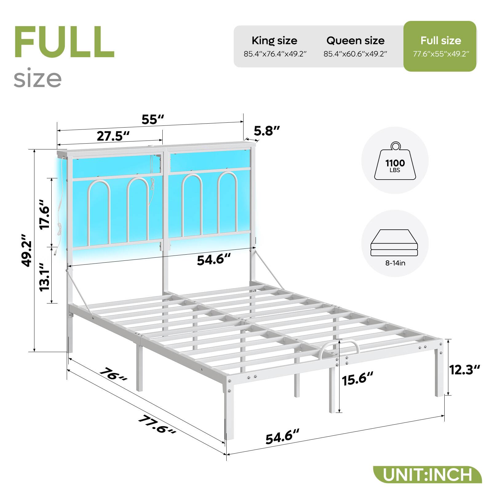 FULL size, King size, Queen size, Full size, 85.4"x76.4"x49.2", 85.4"x60.6"x49.2", 77.6"x55"x49.2", 55", 27.5", 5.8", 1100 LBS, 49.2", 17.6", 13.1", 54.6", 8-14in, 76", 77.6", 54.6", 15.6", 12.3", UNIT:INCH
