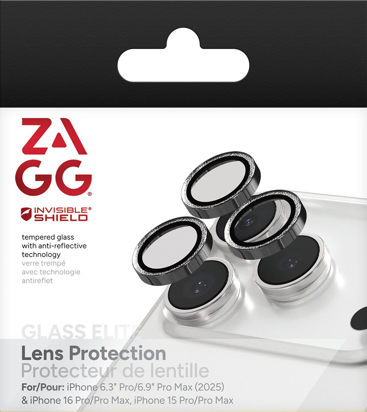 ZAGG  
INVISIBLE SHIELD  

tempered glass with anti-reflective technology  
verre trempé avec technologie antireflet  

GLASS ELITE  
Lens Protection  
Protecteur de lentille  

For/Pour: iPhone 6.3" Pro/6.9" Pro Max (2025) & iPhone 16 Pro/Pro Max, iPhone 15 Pro/Pro Max