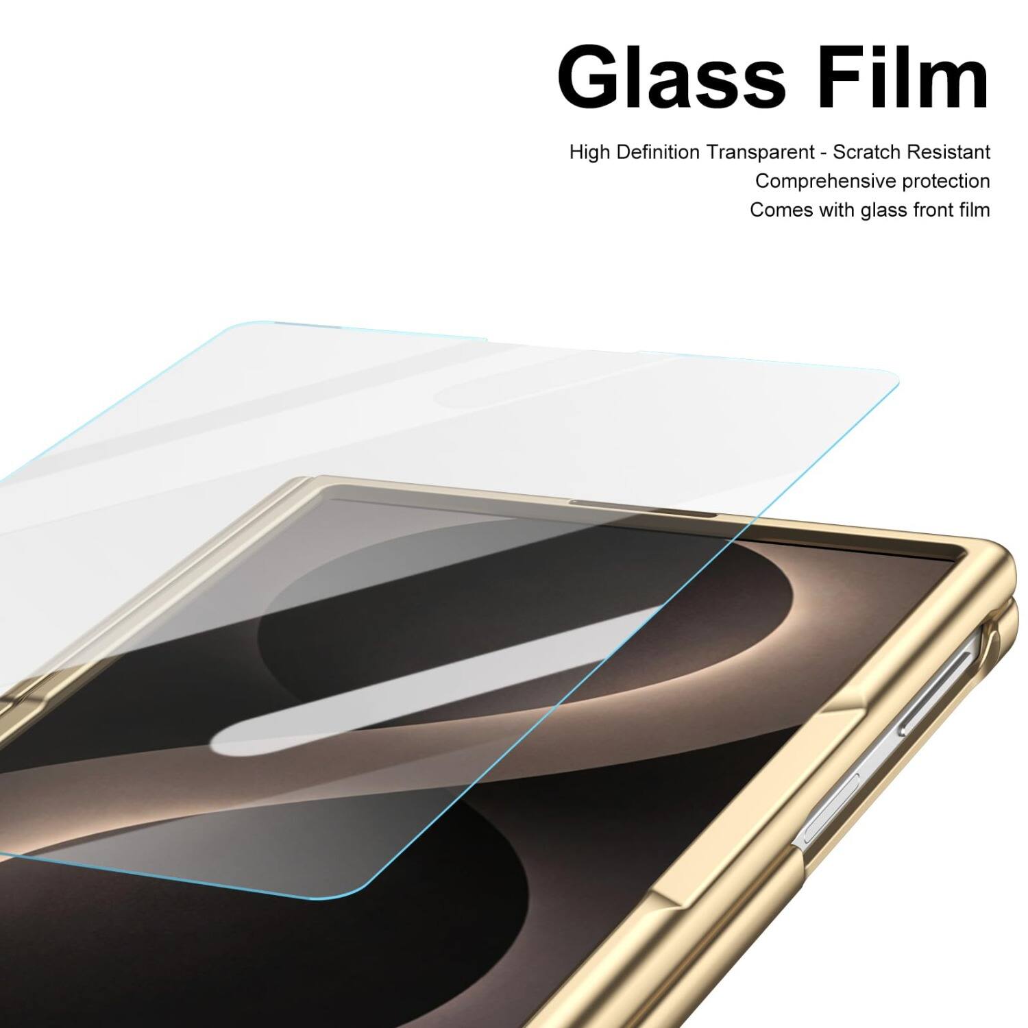 Glass Film  
High Definition Transparent - Scratch Resistant  
Comprehensive protection  
Comes with glass front film