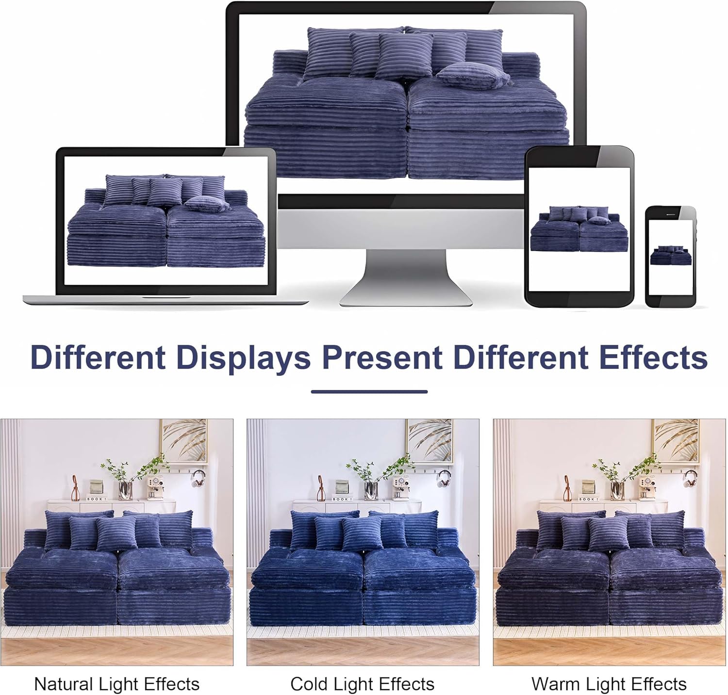 Different Displays Present Different Effects

- Natural Light Effects
- Cold Light Effects
- Warm Light Effects