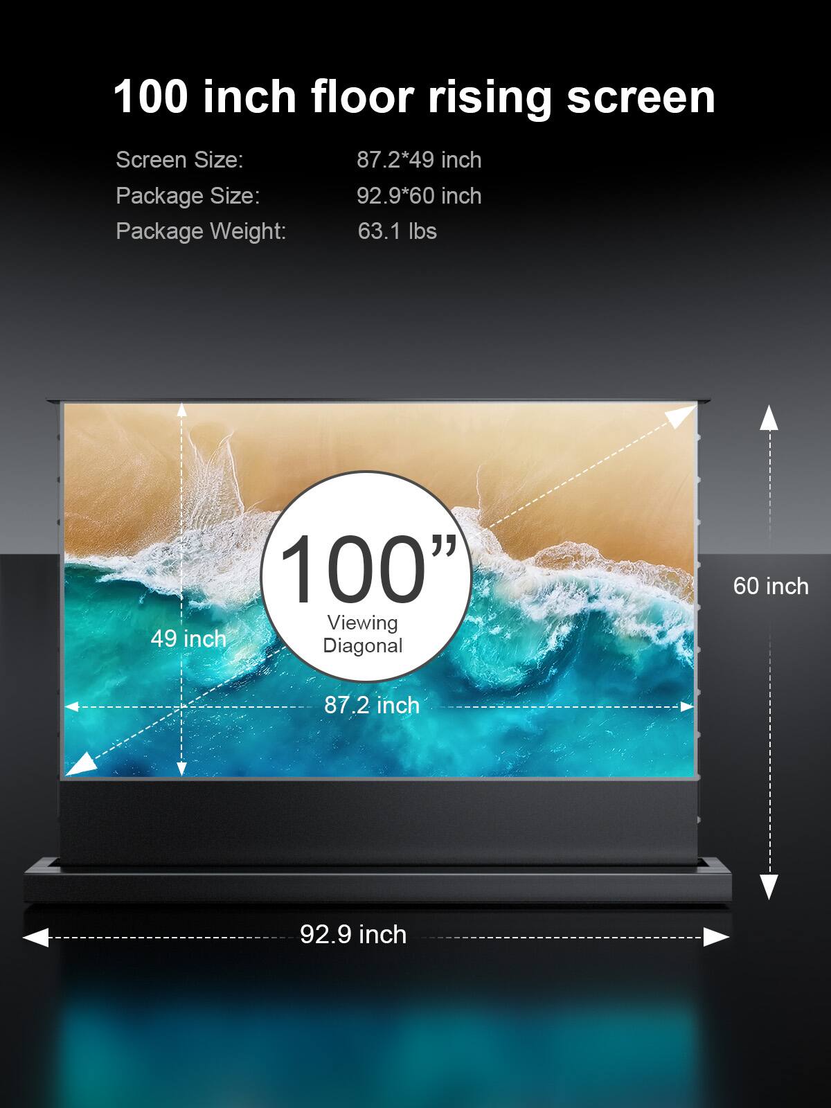 The text on the image is already grouped and correctly written. It reads: "100 inch floor rising screen Screen Size: 87.2*49 inch Package Size: 92.9*60 inch Package Weight: 63.1 lbs 100" Viewing 49 inch Diagonal 60 inch 87.2 inch 92.9 inch."