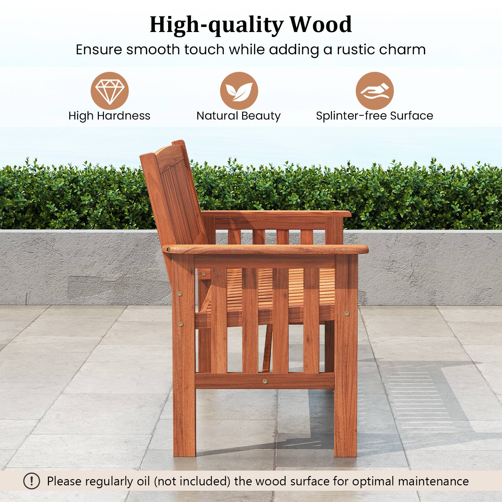 High-quality Wood  
Ensure smooth touch while adding a rustic charm  

- High Hardness  
- Natural Beauty  
- Splinter-free Surface  

Please regularly oil (not included) the wood surface for optimal maintenance
