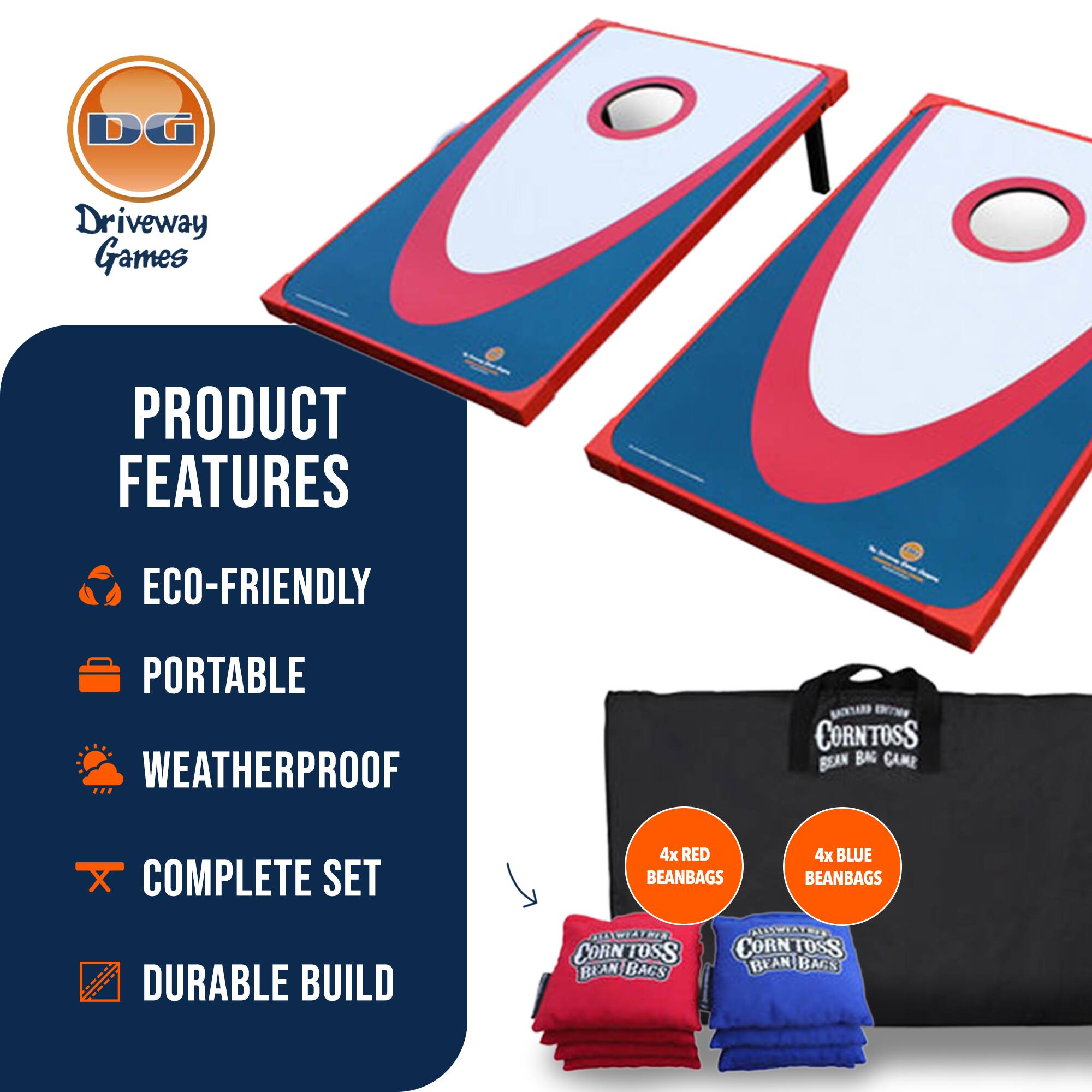 DG Driveway Games  
PRODUCT FEATURES  
ECO-FRIENDLY  
PORTABLE  
WEATHERPROOF  
COMPLETE SET  
DURABLE BUILD  

CORNTOSS BEAN BAG GAME  
4x RED BEANBAGS  
4x BLUE BEANBAGS
