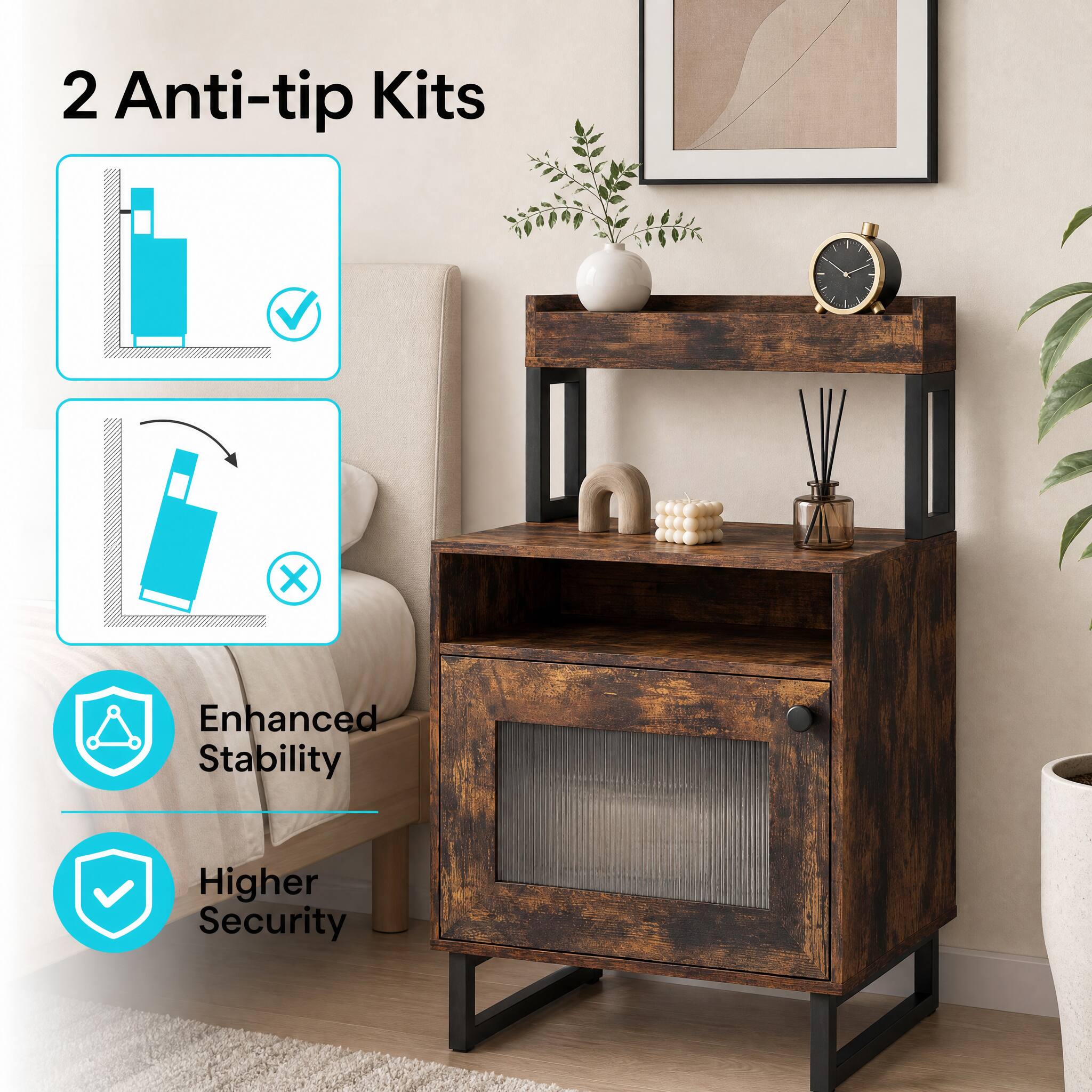 2 Anti-tip Kits

Enhanced Stability

Higher Security