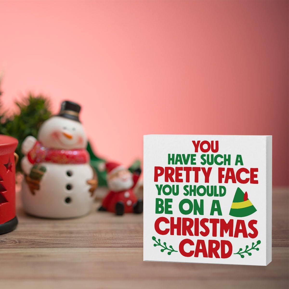 You have such a pretty face you should be on a Christmas card.