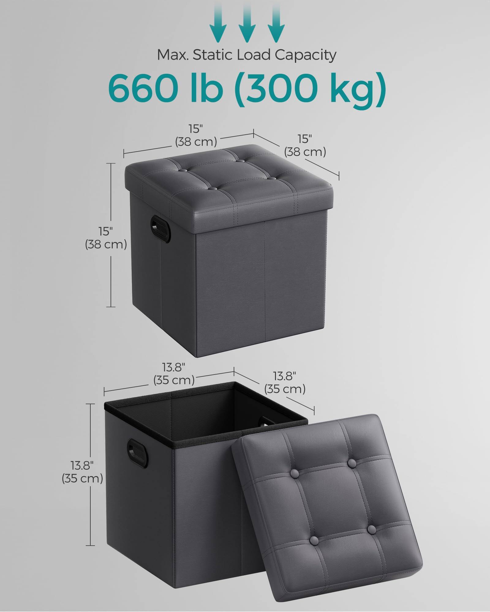 Max. Static Load Capacity: 660 lb (300 kg)

Dimensions:
- 15" (38 cm) x 15" (38 cm) x 15" (38 cm)
- 13.8" (35 cm) x 13.8" (35 cm) x 13.8" (35 cm)
