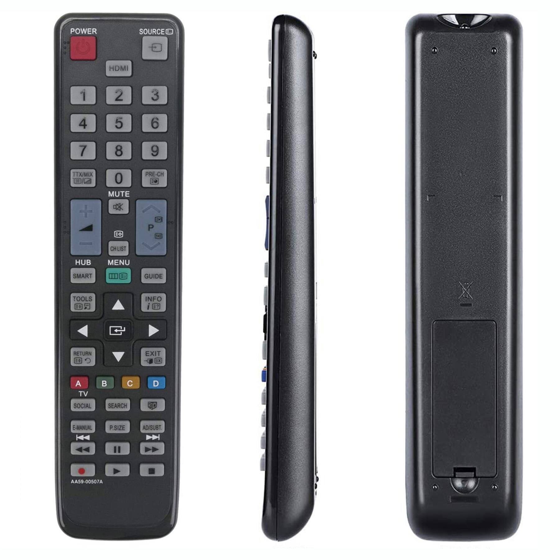 POWER SOURCE  
HDMI 1 2 3 4 5 6 7 8 9  
TTX/MIX 0  
MUTE  
PRE-CH  
HUB  
MENU  
SMART  
GUIDE  
TOOLS  
INFO  
RETURN  
EXIT  
A B C D  
TV  
SOCIAL  
SEARCH  
E-MANUAL  
P.SIZE  
AD/SUBT  
AA59-00507A