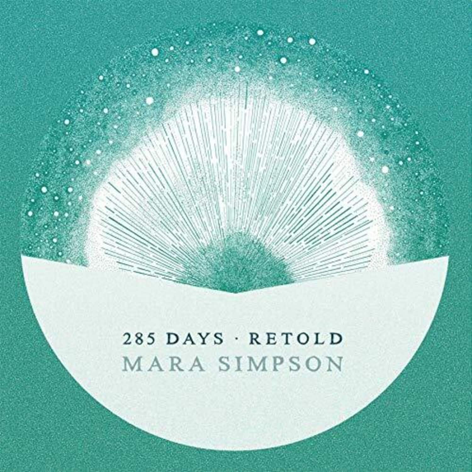 Mara Simpson - 285 Days Retold  - COMPACT DISCS