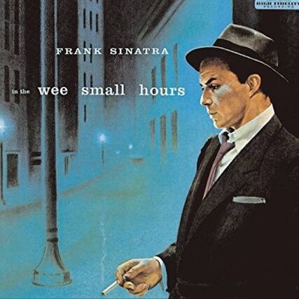 FRANK SINATRA
in the wee small hours