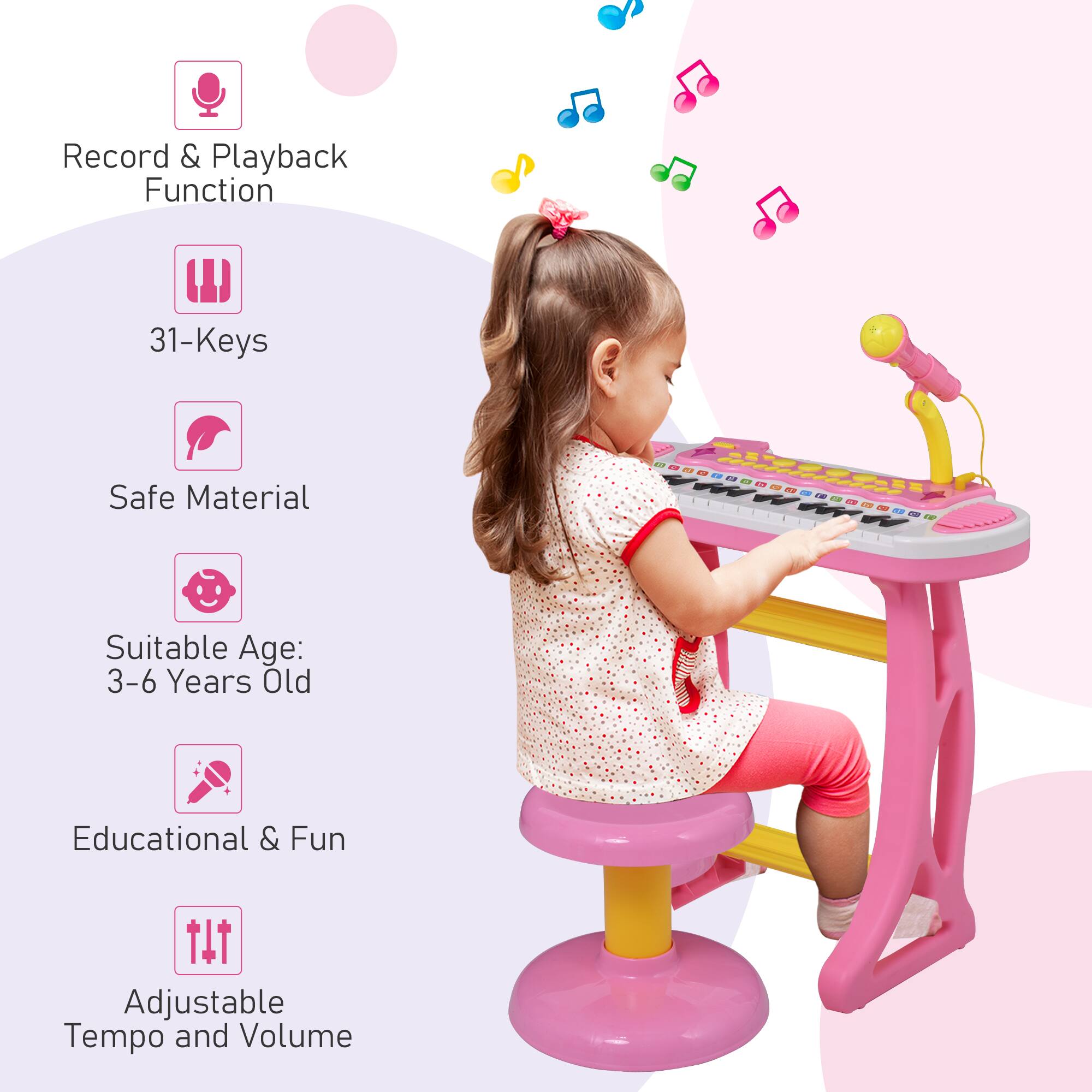 Record & Playback Function  
31-Keys  
Safe Material  
Suitable Age: 3-6 Years Old  
Educational & Fun  
Adjustable Tempo and Volume