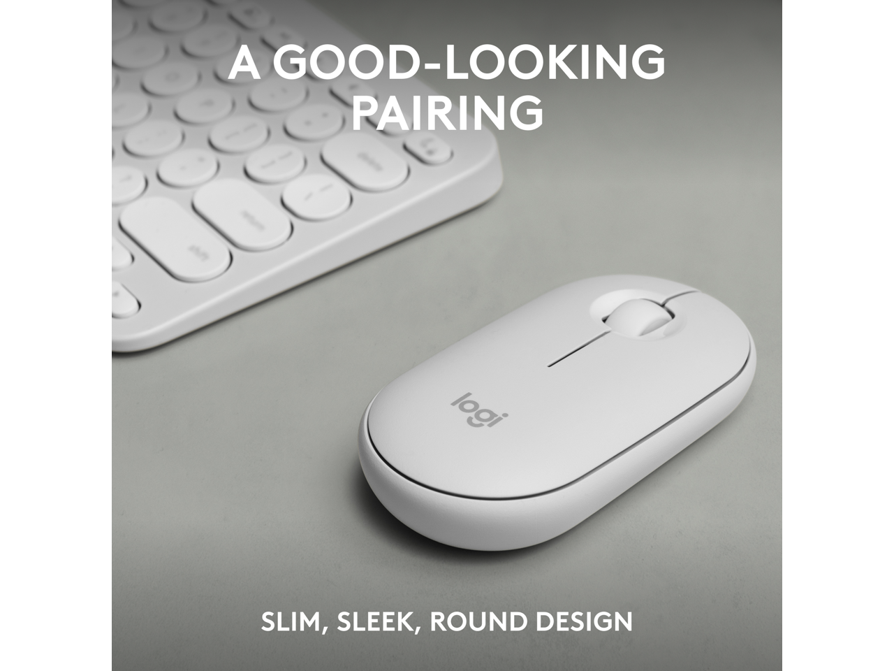 A GOOD-LOOKING PAIRING

SLIM, SLEEK, ROUND DESIGN