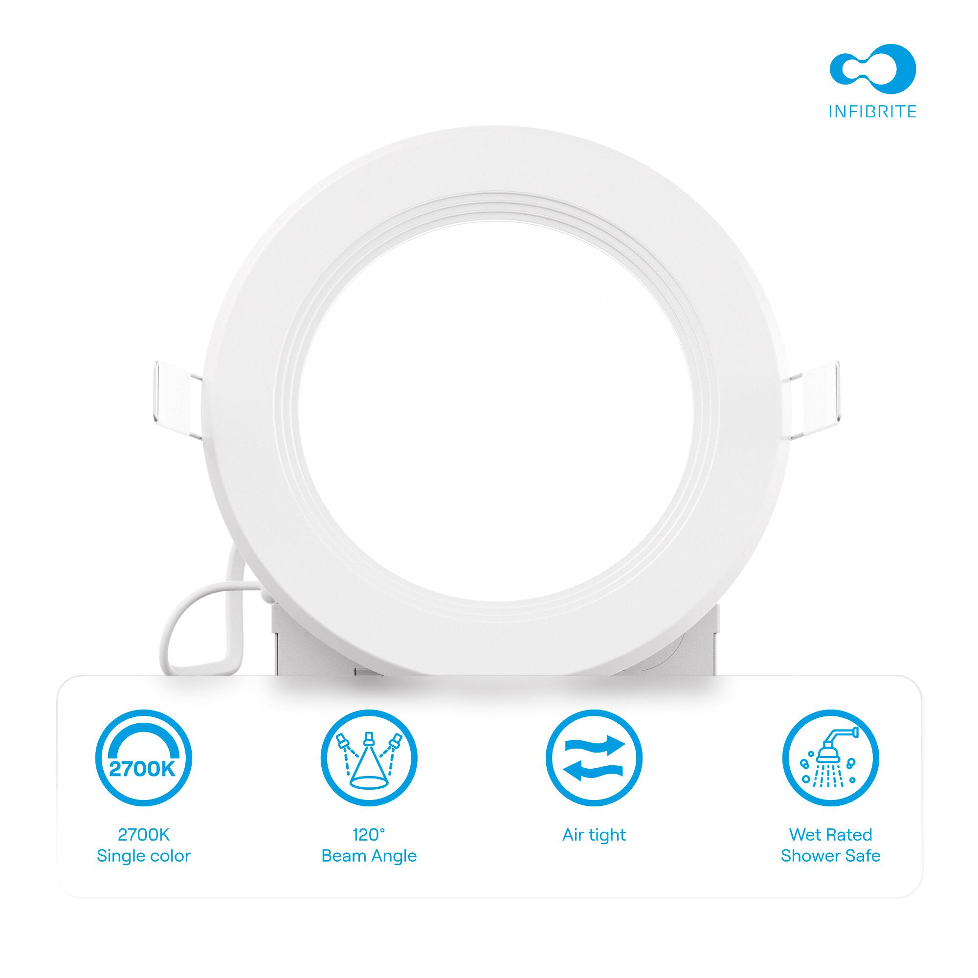 INFIBRITE 2700K  
Single color  
120° Beam Angle  
Air tight  
Wet Rated Shower Safe