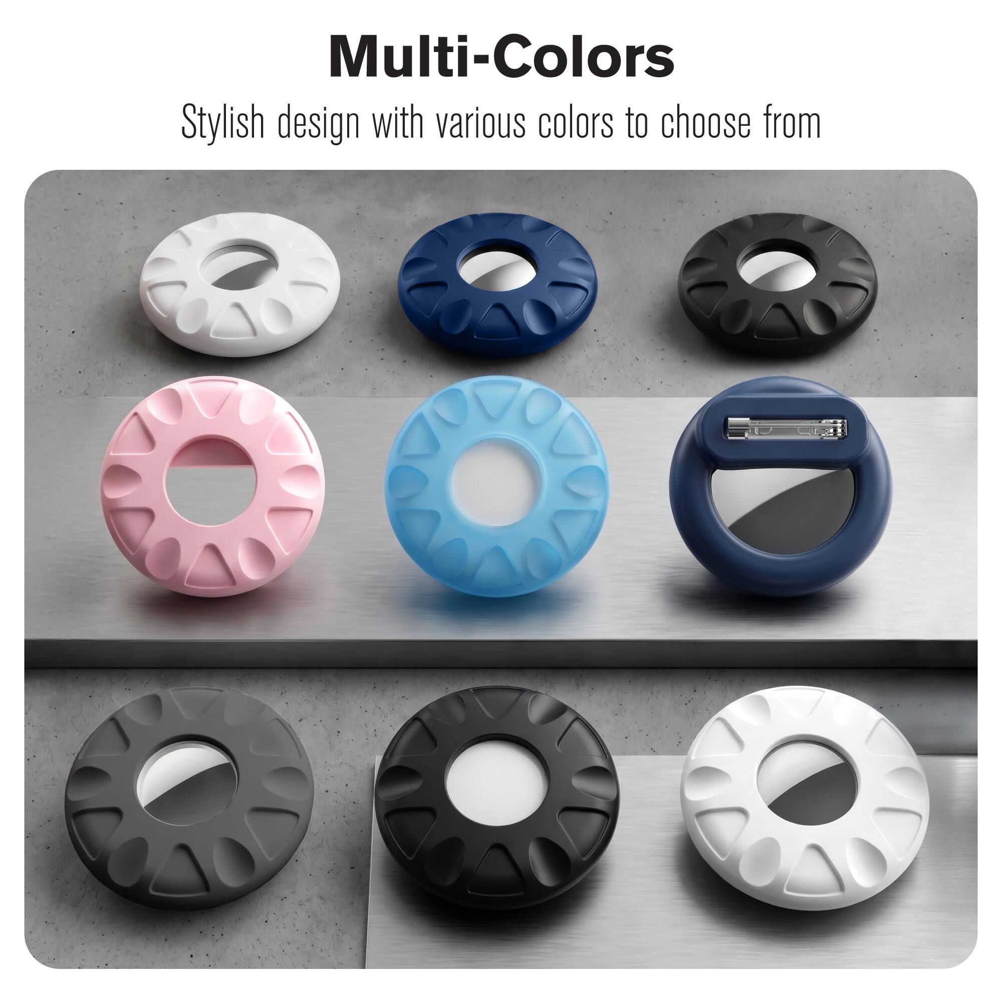 Multi-Colors  
Stylish design with various colors to choose from