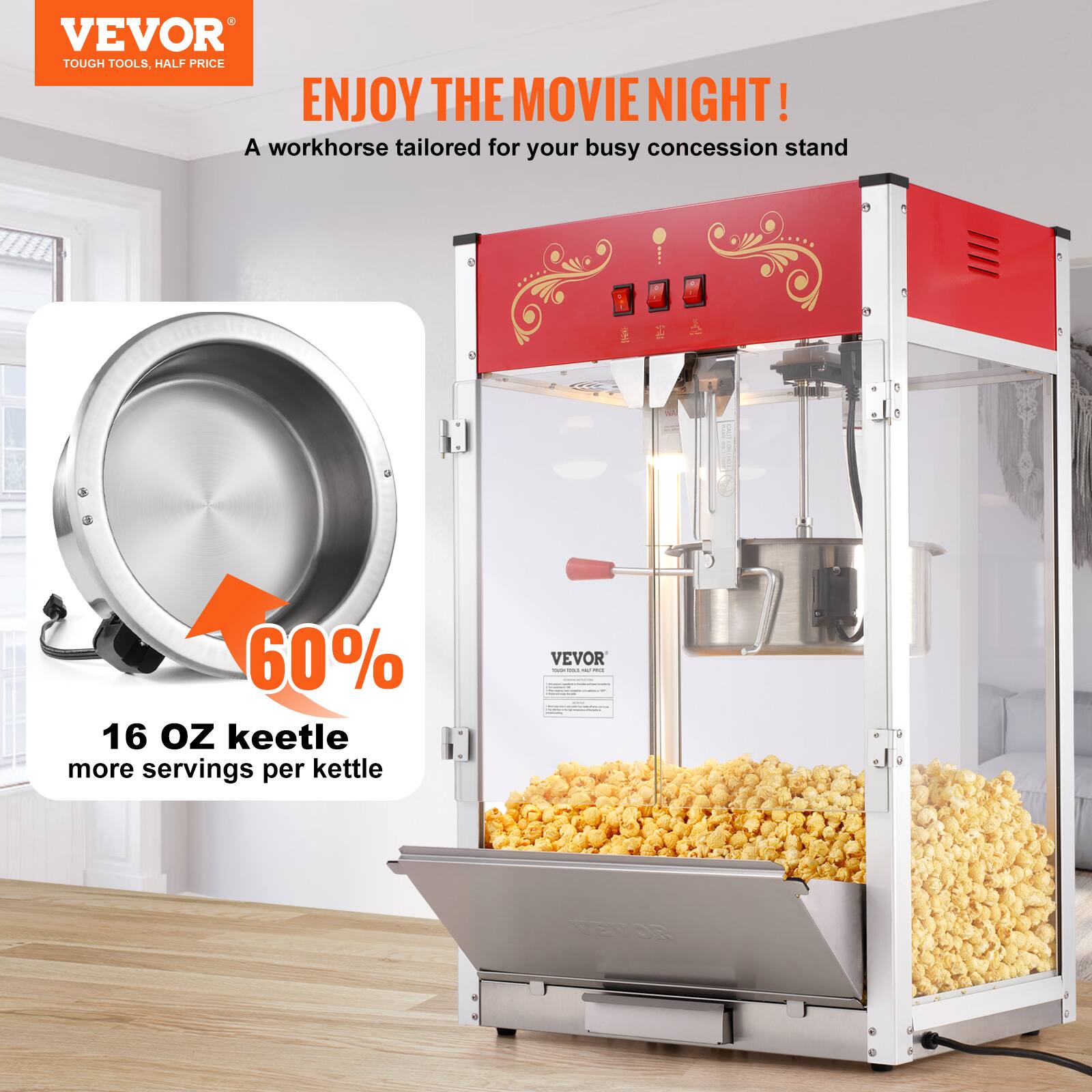 VEVOR TOUGH TOOLS, HALF PRICE ENJOY THE MOVIE NIGHT! A workhorse tailored for your busy concession stand

60% 16 oz kettle more servings per kettle