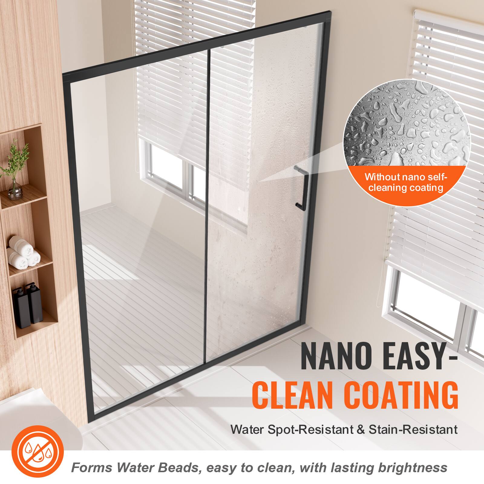 NANO EASY-CLEAN COATING  
Water Spot-Resistant & Stain-Resistant  
Forms Water Beads, easy to clean, with lasting brightness  

Without nano self-cleaning coating
