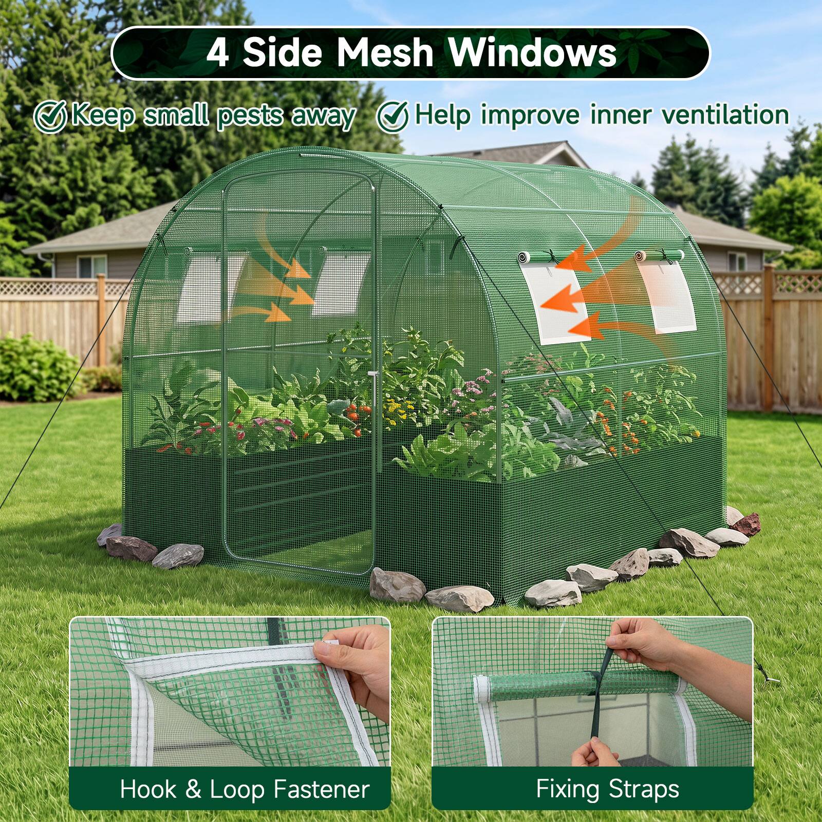 4 Side Mesh Windows  
- Keep small pests away  
- Help improve inner ventilation  
- Hook & Loop Fastener  
- Fixing Straps
