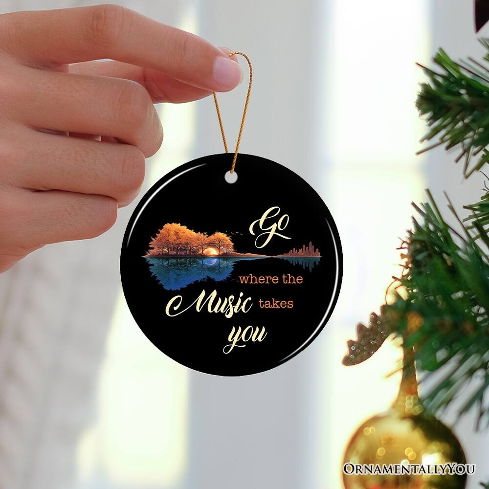 Go where the Music takes you  
ORNAMENTALLY YOU