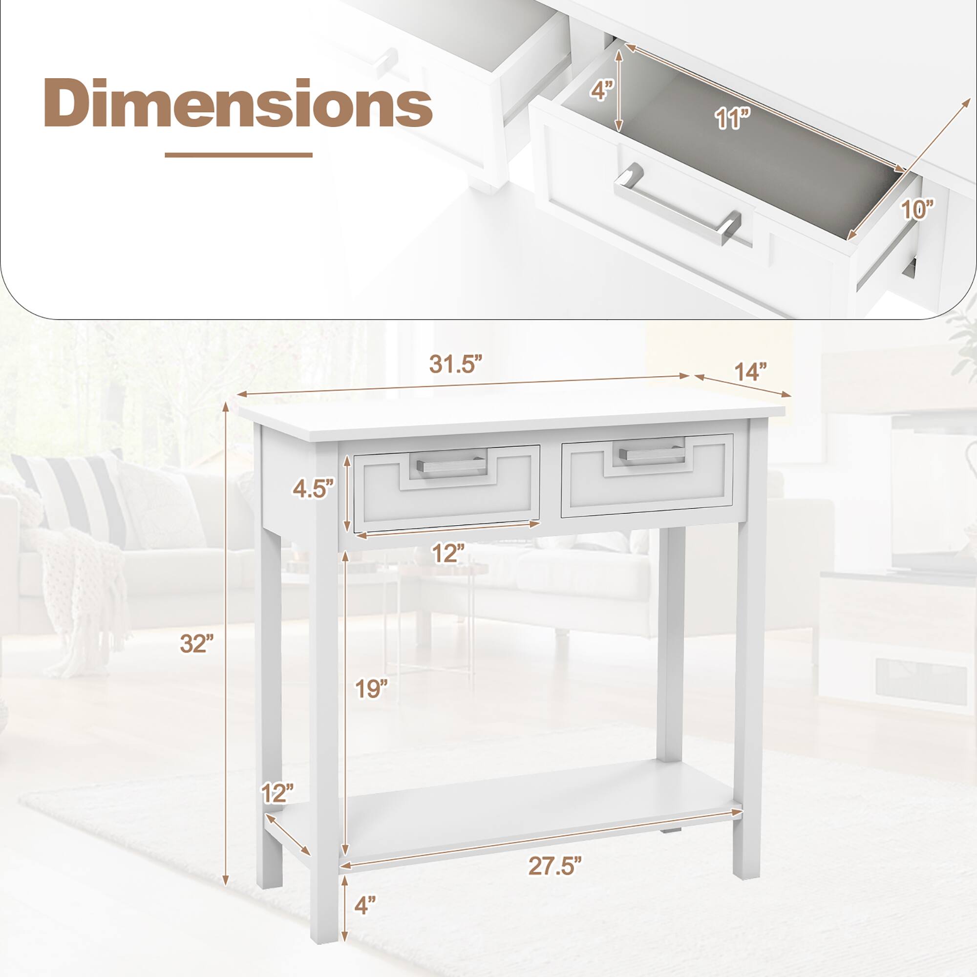 Dimensions  
4" x 11" x 10"  
31.5" x 14" x 4.5"  
32" x 19" x 12"  
4" x 27.5"