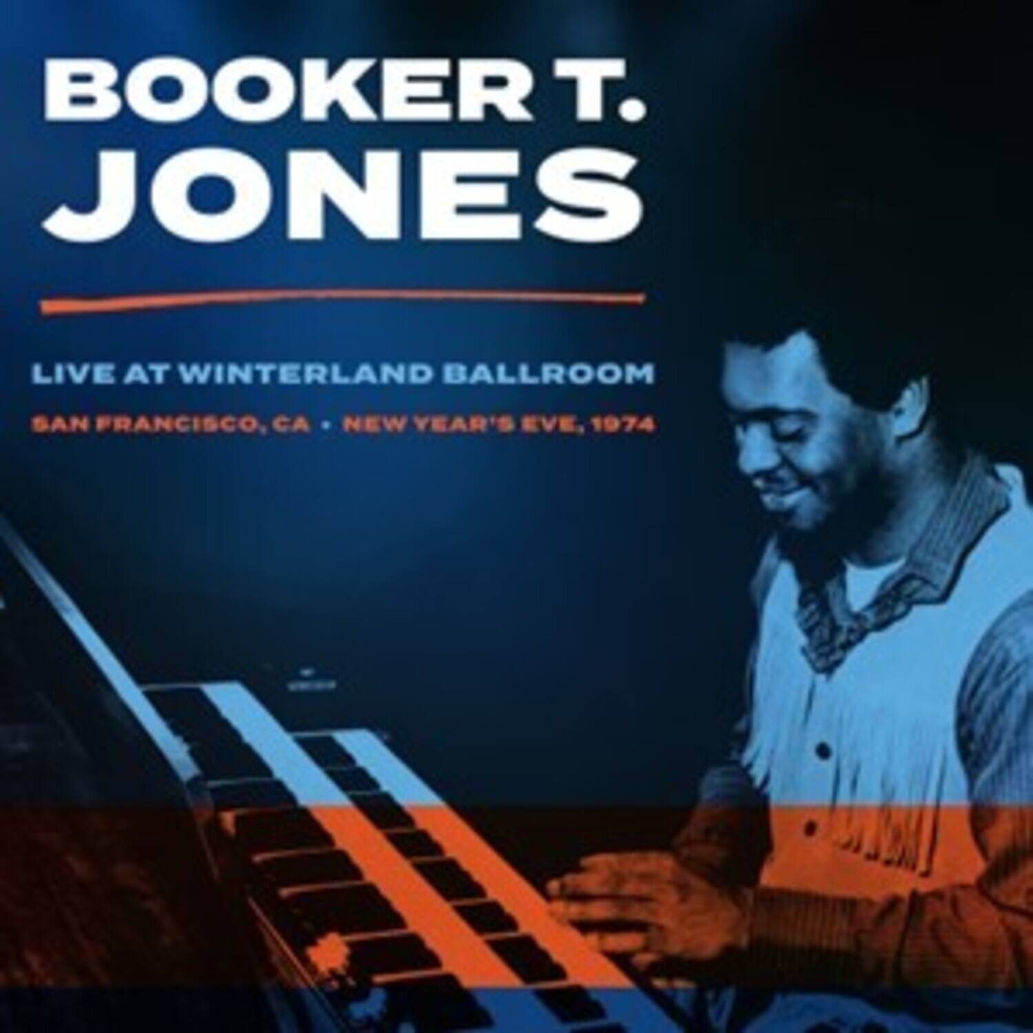 BOOKER T. JONES  
LIVE AT WINTERLAND BALLROOM  
SAN FRANCISCO, CA • NEW YEAR'S EVE, 1974