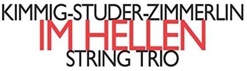 KIMMIG-STUDER-ZIMMERLIN  
IMHELLEN  
STRING TRIO